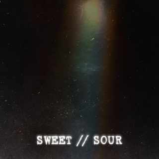 SWEET // SOUR