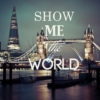 Show me the world