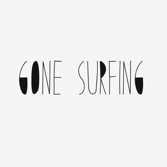 gone surfing 