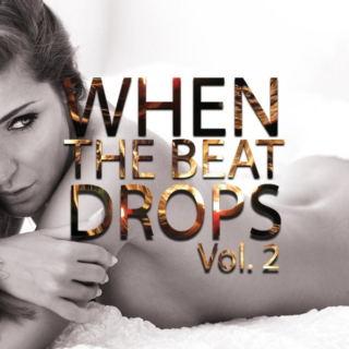 When The Beat Drops Vol. 2