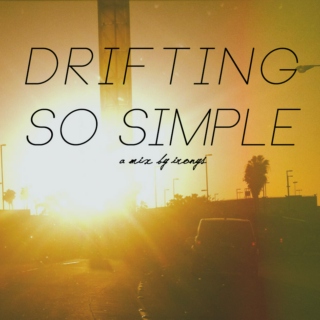 drifting so simple