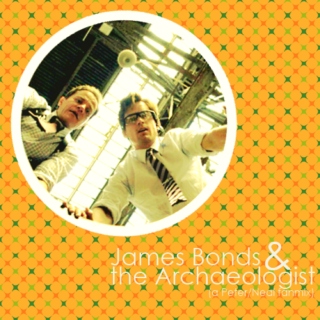 James Bonds & the Archaeologist