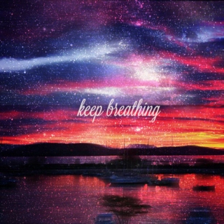 keep breathing