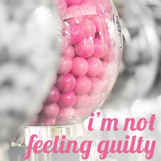 i'm not feeling guilty
