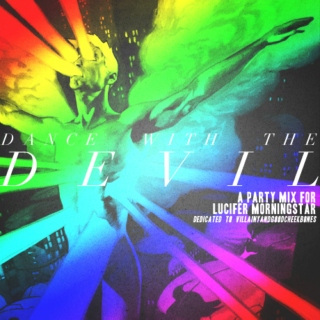 DANCE WITH THE DEVIL (a party mix for lucifer morningstar)