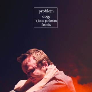 Problem Dog