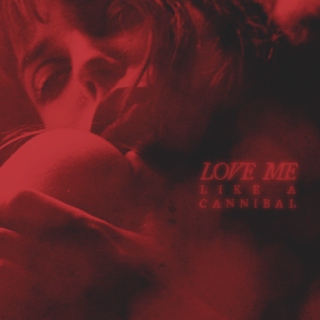 love me like a cannibal