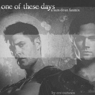 one of these days // a sam/dean fanmix