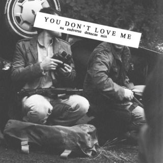 you don't love me
