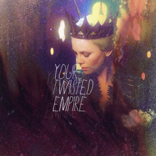 Your Twisted Empire