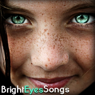 Bright Eyes Songs
