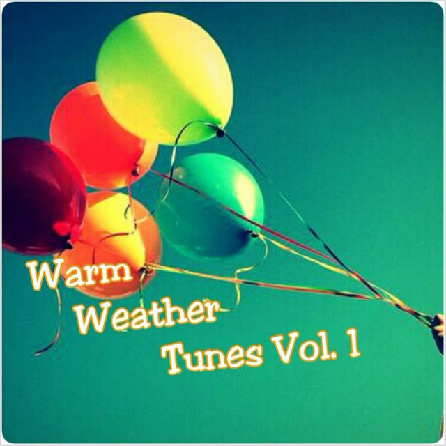 Warm Weather Tunes Vol. 1