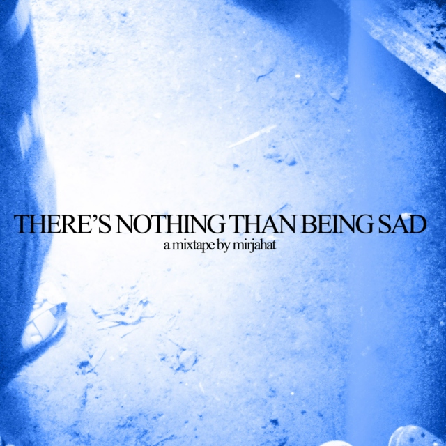 There's Nothing Than Being Sad