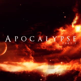 Apocalypse, pt. I