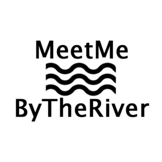 Meet Me By The River