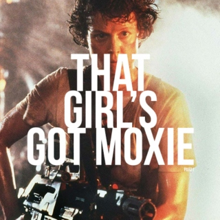 that girl's got moxie, pt. 1