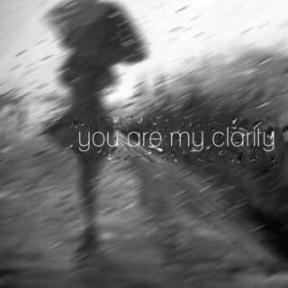you are my clarity