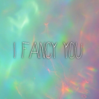 -i fancy you-
