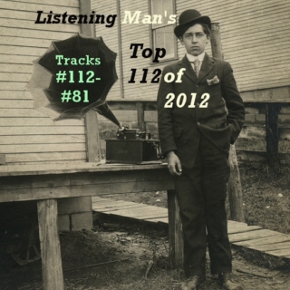 Top 112 of 2012: #112-81