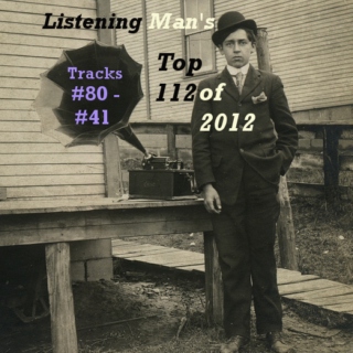 Top 112 of 2012: #80-41