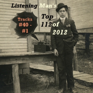 Top 112 of 2012: #40-#1