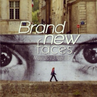 May 2013: Brand New Faces.