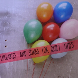 Lullabies and Songs for Quiet Times