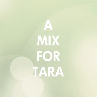 A MIX FOR TARA