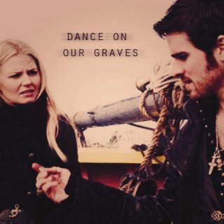 we'll dance on our graves