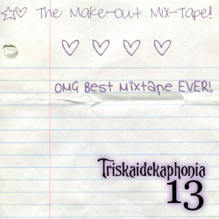 Triskaidekaphonia 13 - The Make-Out Mix