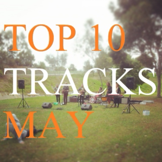 Top 10 Tracks Of May 2013.