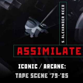 Assimilate Ch. 7: Tape Scene '79-'85