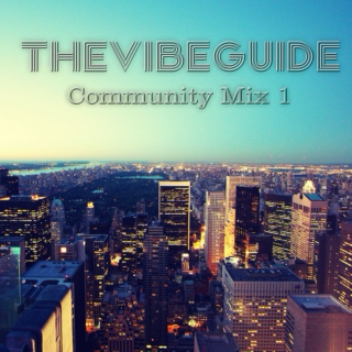 THE VIBE GUIDE's Community Mix 1: Favorite Remixes