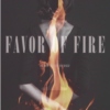 favor of fire; or, how to stay yourself