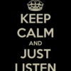 Just listen 