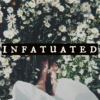 infatuated