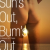 Sun's Out, Bum's Out