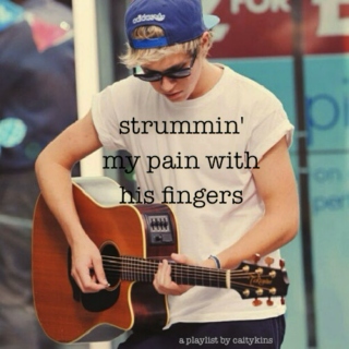 strummin' my pain with his fingers
