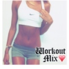Workout Mix ♥