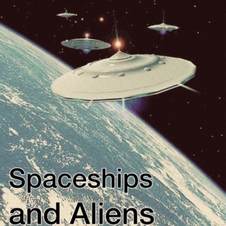Spaceships and Aliens.