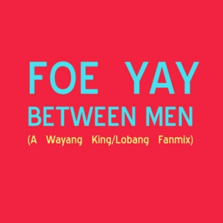 Foe Yay Between Men