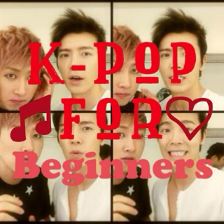 K-Pop for beginners!