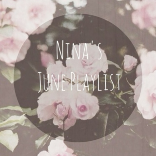 Nina's June Playlist.