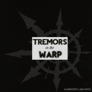 Tremors in the Warp