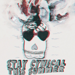 stay cynical this summer