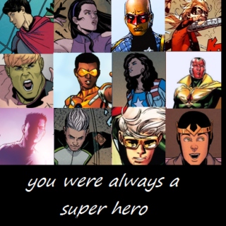 you were always a super hero - a young avengers mix
