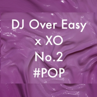 No.2 | DJ Over Easy for XO Magazine The #Pop Issue - Pop Goes The Weasel