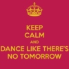 Dance Like There's No Tommorow