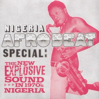 Nigeria Afrobeat Special The New Explosive Sound 
