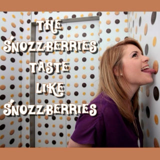 The Snozzberries Taste Like Snozzberries